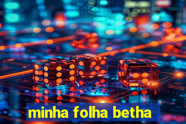 minha folha betha